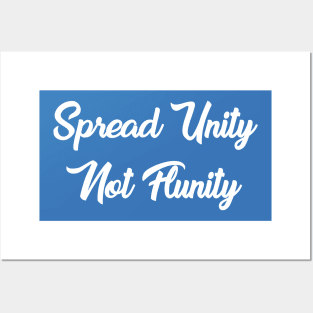 Spread Unity Not Flunity Posters and Art